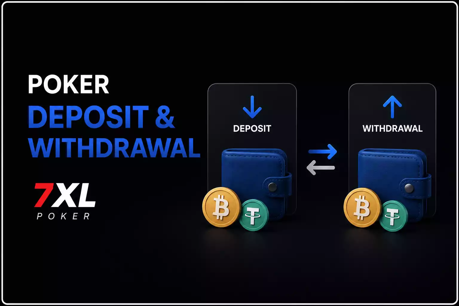 7XL Poker Deposit & Withdrawal