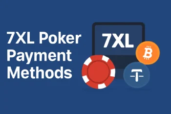7XL Poker Payment Methods